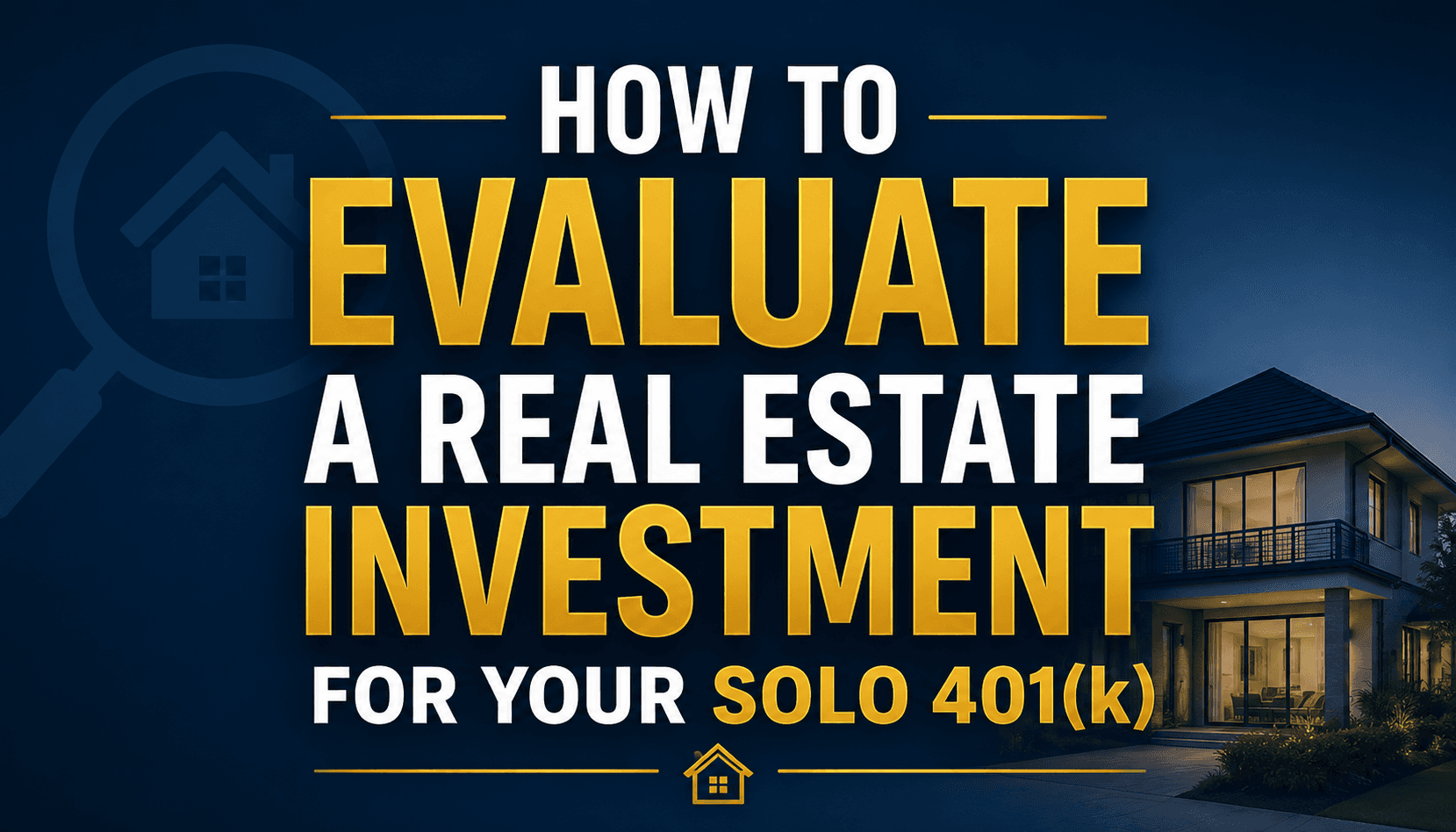 How to Evaluate a Real Estate Investment for Your Solo 401(k)
